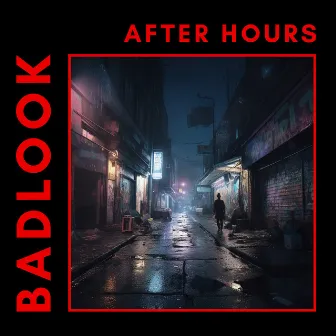 After Hours by Badlook