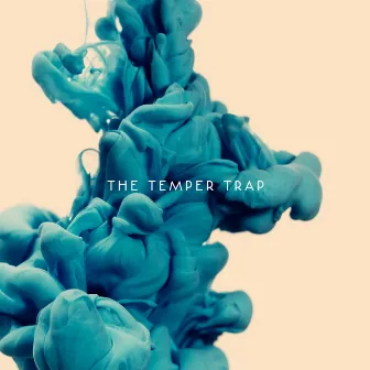 The Temper Trap by The Temper Trap