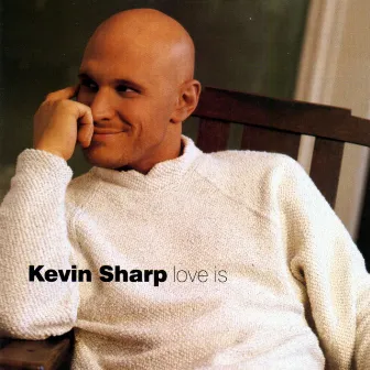 Love Is by Kevin Sharp