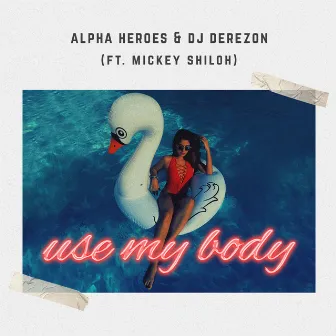 Use My Body by Alpha Heroes