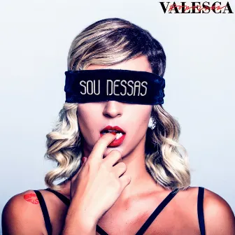 Sou Dessas by Valesca Popozuda