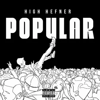 Popular by High Hefner