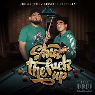 Shut the Fuck Up by Los Roldan Crew