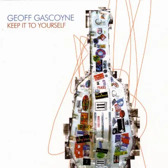 Keep It To Yourself by Geoff Gascoyne