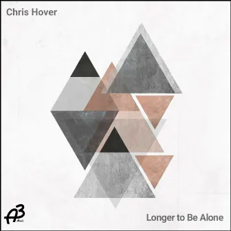 Longer to Be Alone by Chris Hover