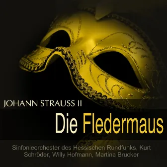 Strauss: Die Fledermaus by Sinfonieorchester des Hessischen Rundfunks