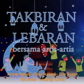 Takbiran dan Lebaran bersama Artis-Artis by Abiem Ngesti