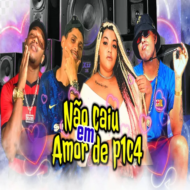 Não Caiu em Amor de P1c4