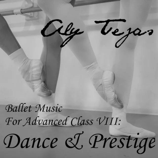 Ballet Music for Advanced Class VIII: Dance & Prestige