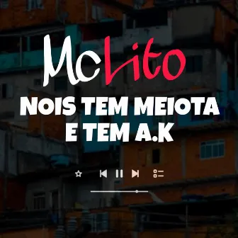 Nos Tem Meiote e Tem Ak by MC Lito