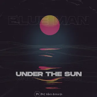 Under the Sun by Blue Man