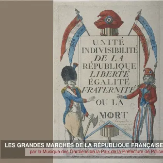 Les Grandes Marches De La République Francaise by Musique Des Gardiens De La Paix De La Préfecture De Police