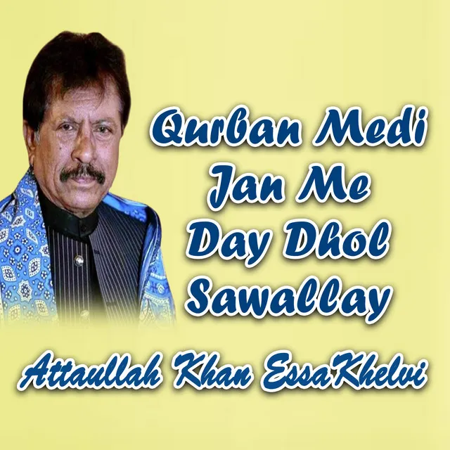 Qurban Medi Jan Me Day Dhol Sawallay