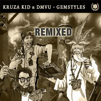 Gemstyles (Remixed) by Kruza Kid