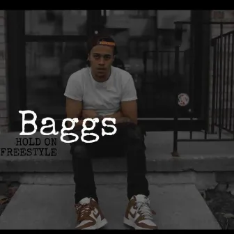 Hold On Freestyle by Baggs