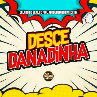 Desce Danadinha by Arthuzinho batedeira