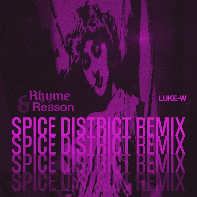 Rhyme & Reason (Spice District Remix)