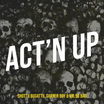 Act’n Up by Garner Boy