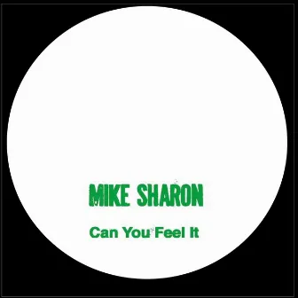 Can You Feel It by Mike Sharon