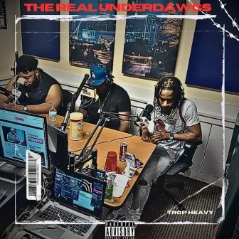 The Real Underdawgs by TropHeavy