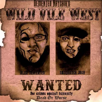 Wild Vile West by Demented Naychir