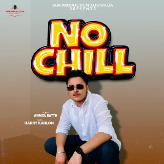 No Chill by Anmol Batth