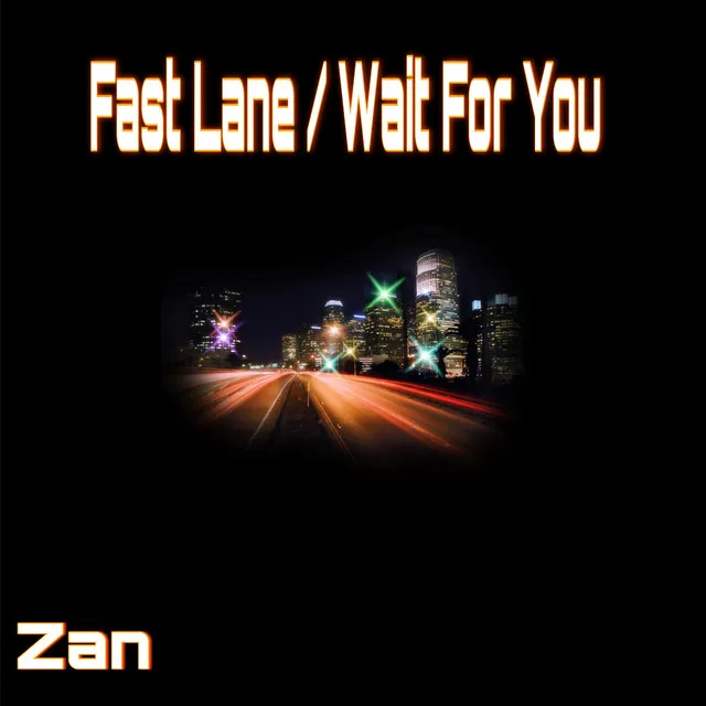 Fast Lane / Wait For You