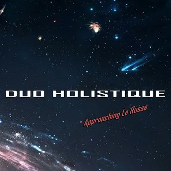 Approaching Le Russe by Duo Holistique