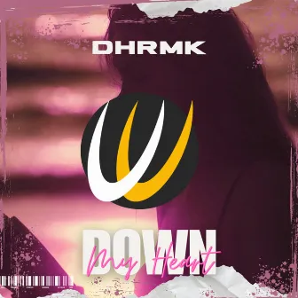 Down (My Heart) by DHRMK