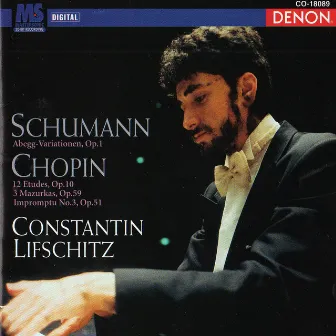 Schumann & Chopin: Piano Pieces by Konstantin Lifschitz