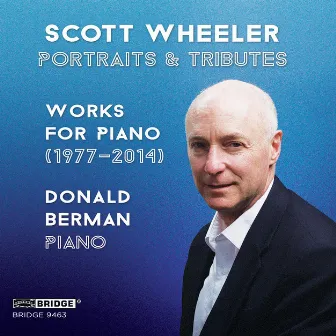 Scott Wheeler: Portraits & Tributes by Donald Berman