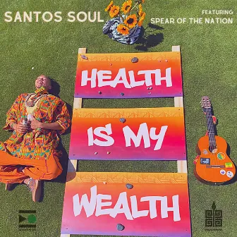 My Health is My Wealth by Santos Soul