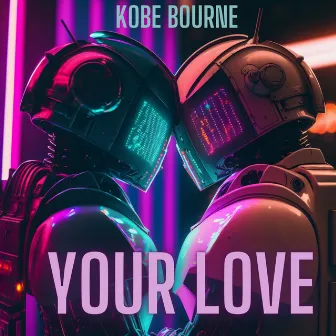 Your Love by Kobe Bourne