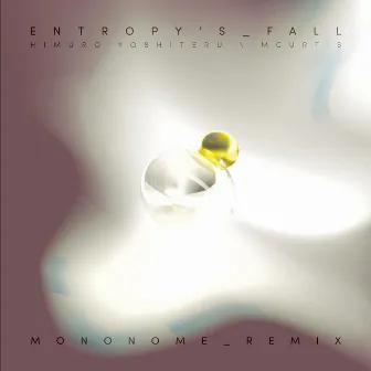 Entropy's Fall (Mononome Remix) by mCurtis