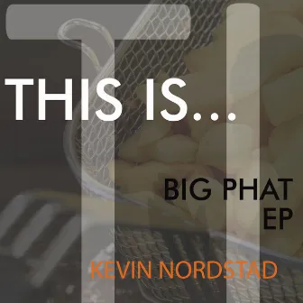 Big Phat by Kevin Nordstad