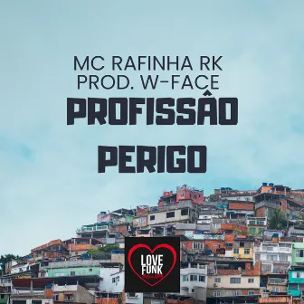 Profissão Perigo by Mc Rafinha Rk