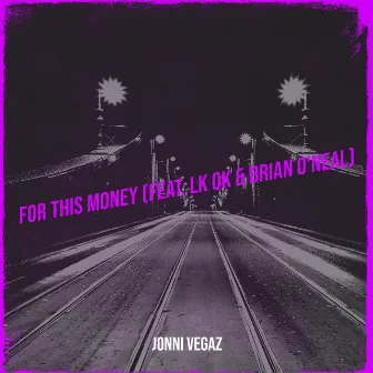 For This Money by Jonni Vegaz