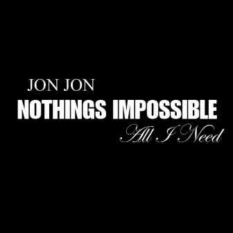 All I Need by Jon Jon