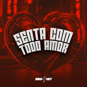 Senta Com Todo Amor by DJ Nolo 011