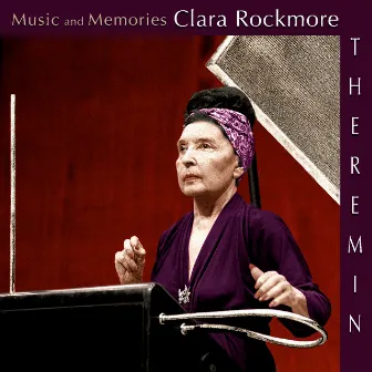 Music and Memories: Clara Rockmore by Clara Rockmore