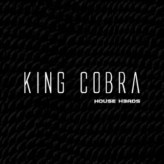 King Cobra by House H3ads