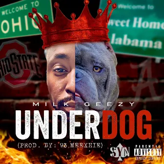 UNDERDOG by Milk Geezy