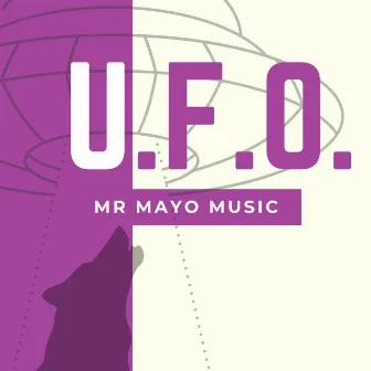 U.F.O. by Mr Mayo Music