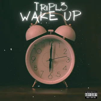 Wake up by TRIPL3