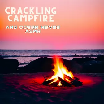 Crackling Campfire and Ocean Waves: ASMR Bliss - Tranquil Ambiance for Deep Relaxation, Stress Relief & Sleep by White Noise ASMR Ambience Sounds