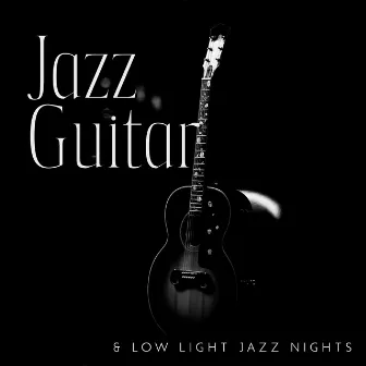 Jazz Guitar & Low Light Jazz Nights: Contemporary New York Guitar Jazz, String Jazz, Guitar Jazz Brunch, Night Velvet Spirit by Sound Sleep Zone