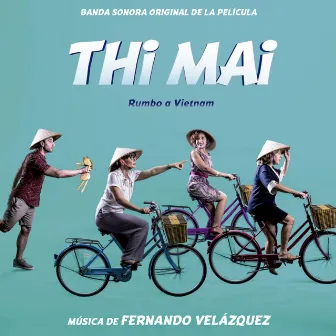 Thi Mai ”Rumbo a Vietnam” (Banda Sonora Original de la Película) by Fernando Velázquez