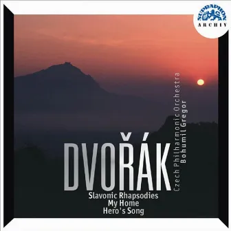 Dvořák: 3 Slavonic Rhapsodies, My Home, A Hero's Song by Bohumil Gregor