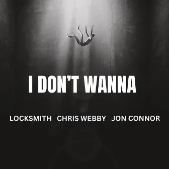 I Don't Wanna by Jon Connor