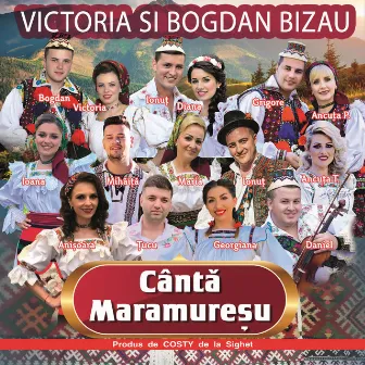 Cântă Maramureșu by Victoria și Bogdan Bizău